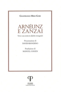 Arnéunz e Zanzai. Versi e una storia in dialetto romagnolo - Librerie.coop