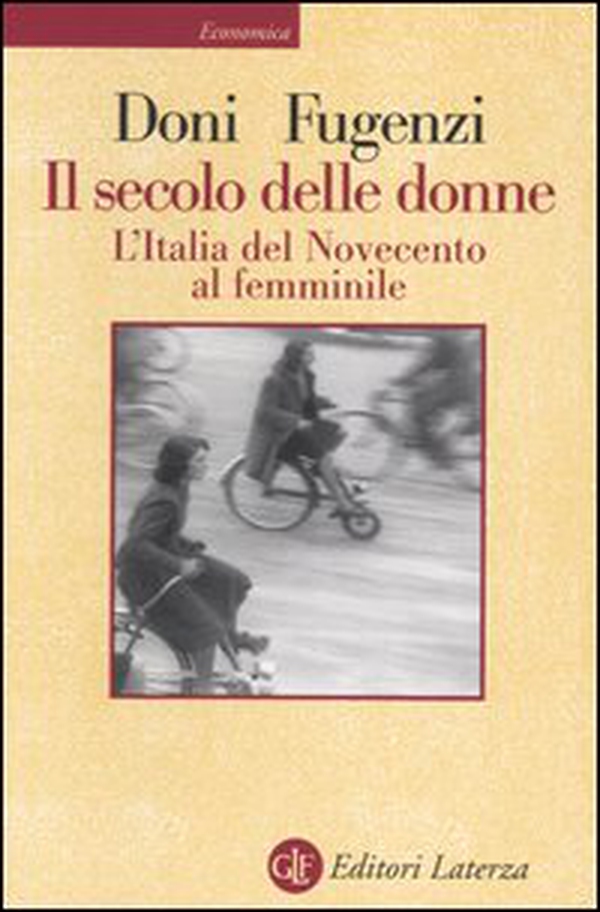 Il secolo delle donne. L'Italia del Novecento al femminile - Librerie.coop Il secolo delle donne. L'Italia del Novecento al femminile - Librerie.coop