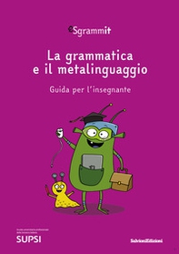 Sgrammit: quaderno viola «La grammatica e il metalinguaggio». Guida per l'insegnante - Librerie.coop