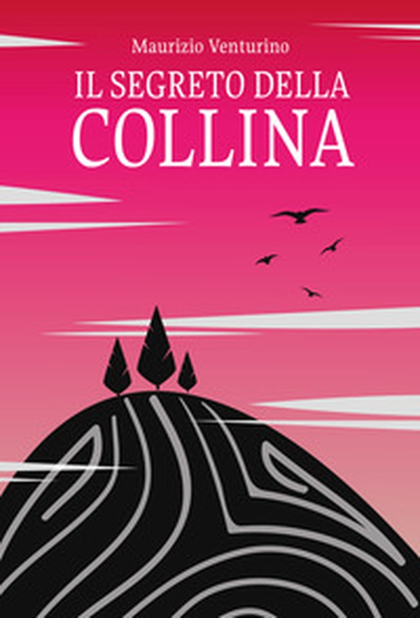 Il segreto della collina - Librerie.coop Il segreto della collina - Librerie.coop