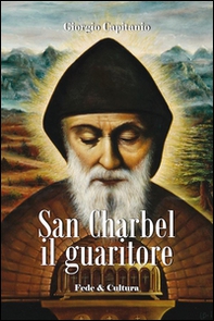 San Charbel il guaritore - Librerie.coop