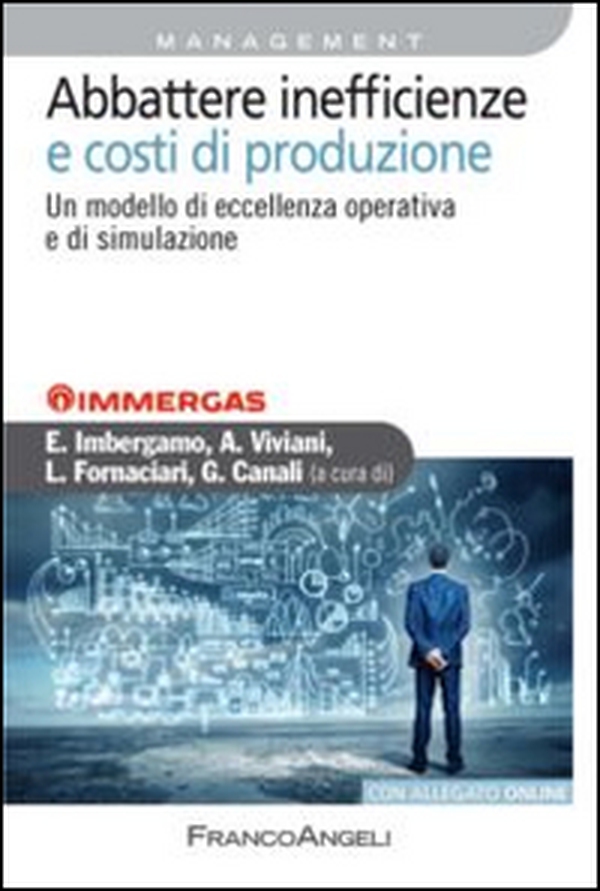 Abbattere inefficienze e costi di produzione. Un modello di eccellenza operativa e di simulazione - Librerie.coop Abbattere inefficienze e costi di produzione. Un modello di eccellenza operativa e di simulazione - Librerie.coop