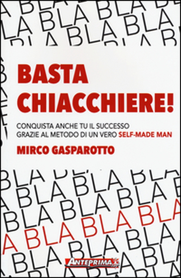 Basta chiacchiere! Conquista anche tu il successo grazie al metodo di un vero self-made man - Librerie.coop Basta chiacchiere! Conquista anche tu il successo grazie al metodo di un vero self-made man - Librerie.coop
