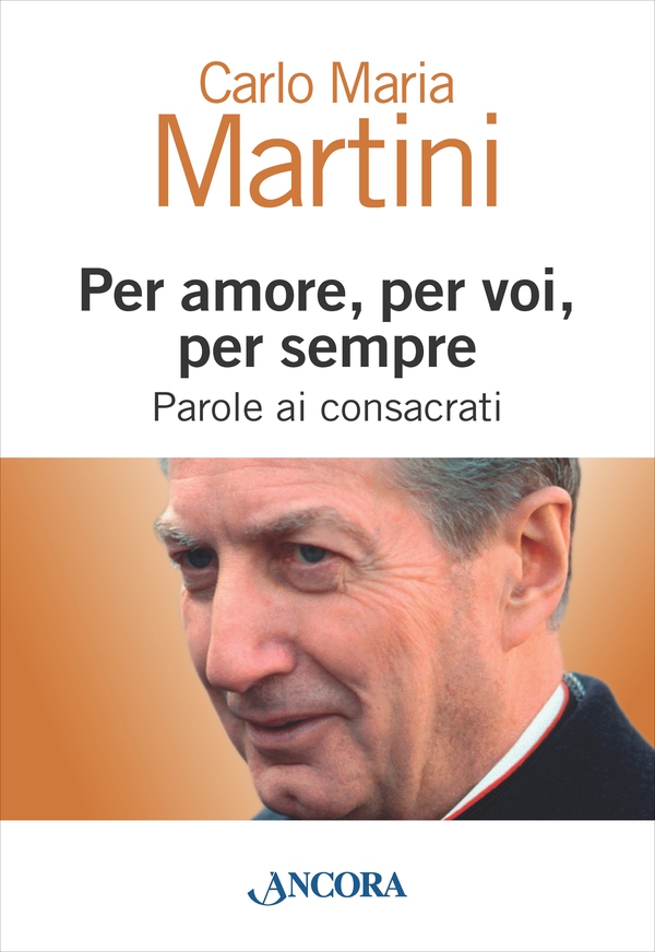 Per amore, per voi, per sempre. Parole ai consacrati - Librerie.coop Per amore, per voi, per sempre. Parole ai consacrati - Librerie.coop
