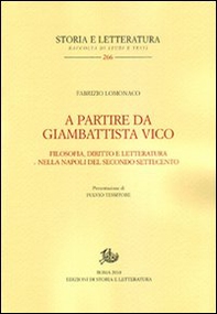 A partire da Giambattista Vico. Filosofia, diritto e letteratura nella Napoli del secondo Settecento - Librerie.coop A partire da Giambattista Vico. Filosofia, diritto e letteratura nella Napoli del secondo Settecento - Librerie.coop