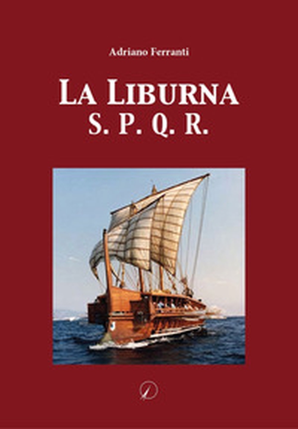La Liburna. S.P.Q.R - Librerie.coop La Liburna. S.P.Q.R - Librerie.coop