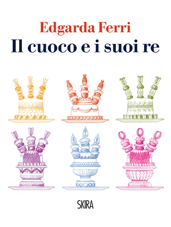 Il cuoco e i suoi re - Librerie.coop Il cuoco e i suoi re - Librerie.coop