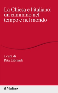 La Chiesa e l'italiano: un cammino nel tempo e nel mondo - Librerie.coop
