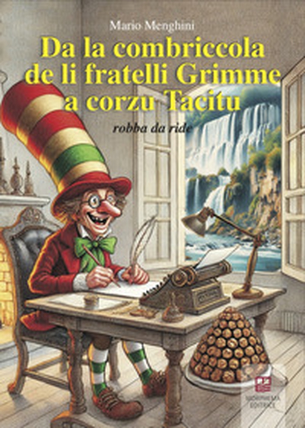 Da la combriccola de li fratelli Grimme a corzu Tacitu. Robba da ride - Librerie.coop Da la combriccola de li fratelli Grimme a corzu Tacitu. Robba da ride - Librerie.coop