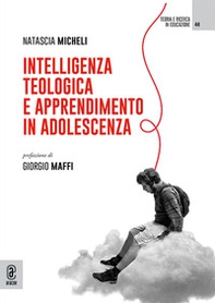 Intelligenza teologica e apprendimento in adolescenza - Librerie.coop