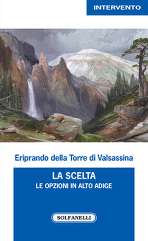 La scelta. Le opzioni in Alto Adige - Librerie.coop La scelta. Le opzioni in Alto Adige - Librerie.coop