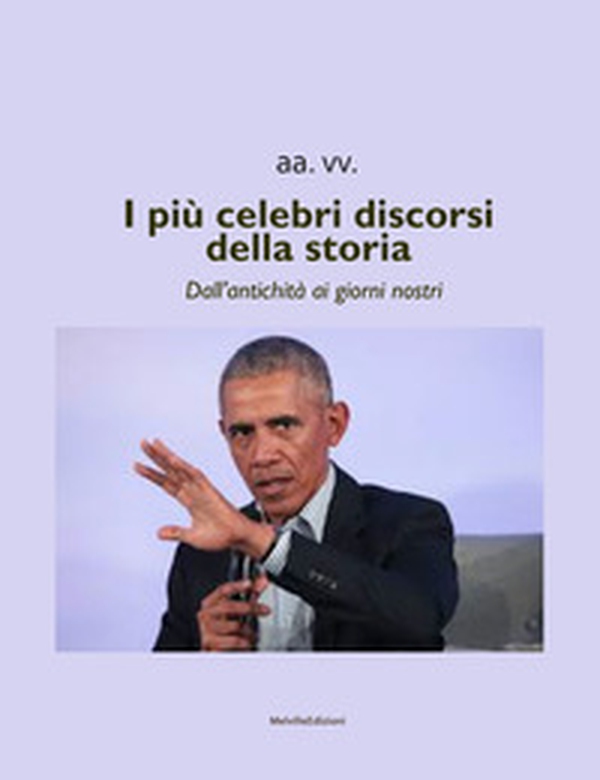 I più celebri discorsi della storia. Dall'antichità ai giorni nostri - Librerie.coop I più celebri discorsi della storia. Dall'antichità ai giorni nostri - Librerie.coop