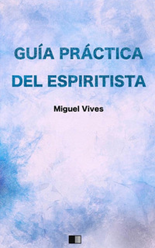 Guía práctica del espiritista - Librerie.coop