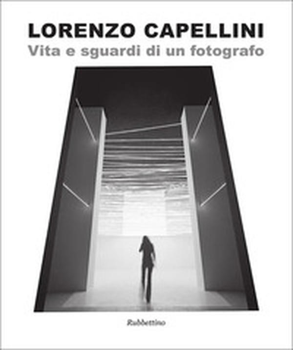 Vita e sguardi di un fotografo - Librerie.coop Vita e sguardi di un fotografo - Librerie.coop