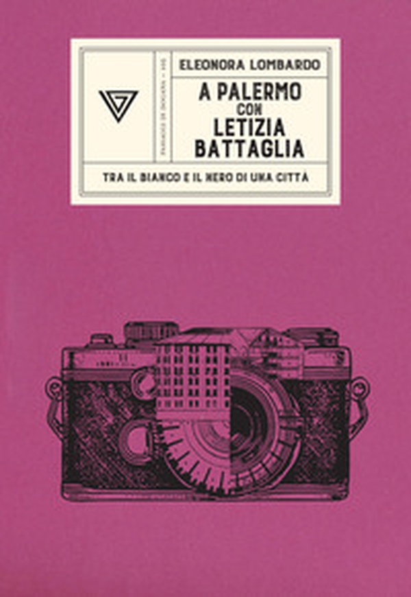 A Palermo con Letizia Battaglia. Tra il bianco e il nero di una città - Librerie.coop
