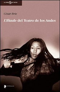 L'Iliade del teatro de Los Andes - Librerie.coop