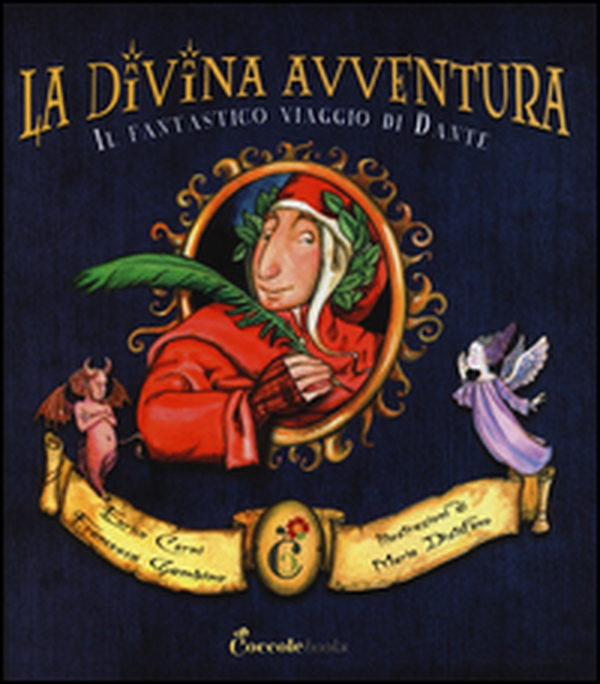 La divina avventura. Il fantastico viaggio di Dante - Librerie.coop La divina avventura. Il fantastico viaggio di Dante - Librerie.coop