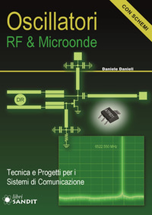 Oscillatori RF & microonde. Tecnica e progetti per i sistemi di comunicazione. Con schemi - Librerie.coop Oscillatori RF & microonde. Tecnica e progetti per i sistemi di comunicazione. Con schemi - Librerie.coop
