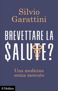Brevettare la salute? Una medicina senza mercato - Librerie.coop Brevettare la salute? Una medicina senza mercato - Librerie.coop