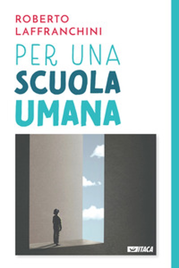 Per una scuola umana - Librerie.coop Per una scuola umana - Librerie.coop