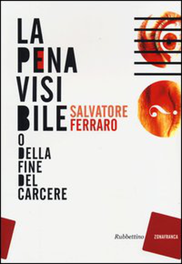 La pena visibile (o della fine del carcere) - Librerie.coop La pena visibile (o della fine del carcere) - Librerie.coop