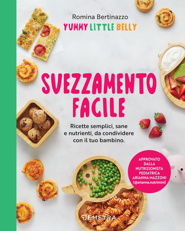 Svezzamento facile. Ricette semplici, sane e nutrienti, da condividere con il tuo bambino - Librerie.coop