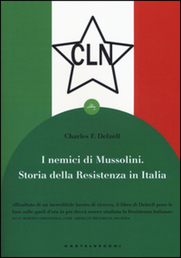 I nemici di Mussolini. Storia della resistenza armata al regime fascista - Librerie.coop I nemici di Mussolini. Storia della resistenza armata al regime fascista - Librerie.coop