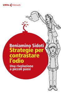 Strategie per contrastare l'odio. Una rivoluzione a piccoli passi - Librerie.coop Strategie per contrastare l'odio. Una rivoluzione a piccoli passi - Librerie.coop