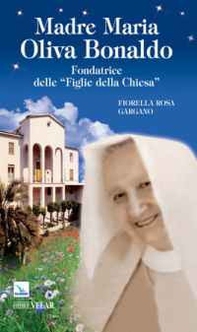 Madre Maria Oliva Bonaldo. Fondatrice delle «Figlie della Chiesa» - Librerie.coop