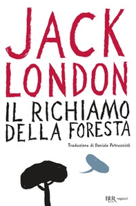 Il richiamo della foresta - Librerie.coop Il richiamo della foresta - Librerie.coop
