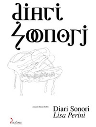 Diari sonori. Lisa Perini - Librerie.coop