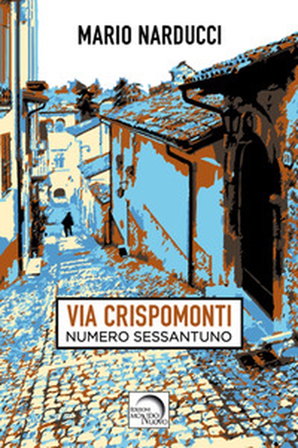 Via Crispomonti. Numero sessantuno - Librerie.coop Via Crispomonti. Numero sessantuno - Librerie.coop