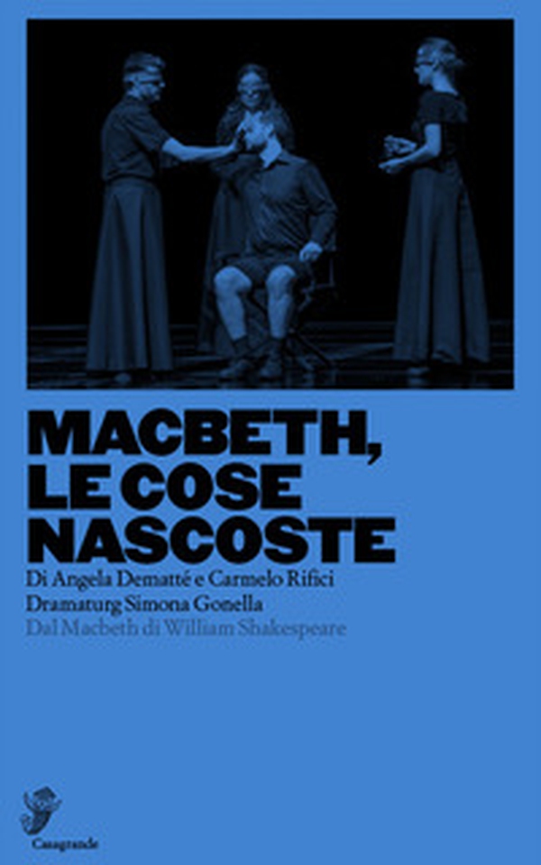 Macbeth, le cose nascoste. Dal Macbeth di William Shakespeare - Librerie.coop Macbeth, le cose nascoste. Dal Macbeth di William Shakespeare - Librerie.coop