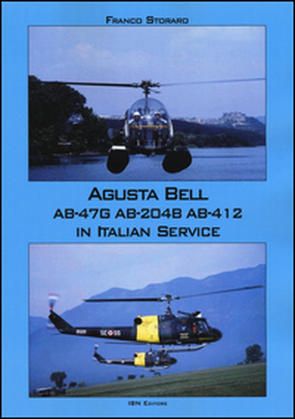 Augusta Bell AB-47G AB-204B AB-412 in Italian service. Ediz. italiana e inglese - Librerie.coop Augusta Bell AB-47G AB-204B AB-412 in Italian service. Ediz. italiana e inglese - Librerie.coop