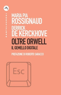 Oltre Orwell. Il gemello digitale - Librerie.coop Oltre Orwell. Il gemello digitale - Librerie.coop