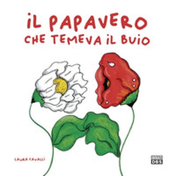 Il papavero che temeva il buio - Librerie.coop Il papavero che temeva il buio - Librerie.coop