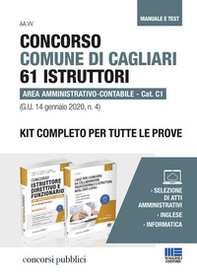 Concorso Comune di Cagliari 61 istruttori area amministrativo-contabile. Cat. C1 (G.U. 14 gennaio 2020, n. 4). Kit completo per tutte le prove. Manuale e test - Librerie.coop