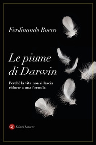 Le piume di Darwin. Perché la vita non si lascia ridurre a una formula - Librerie.coop