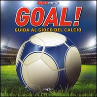 Goal! Guida al gioco del calcio. Libro pop-up. Con poster - Librerie.coop