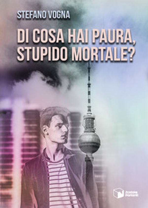 Di cosa hai paura, stupido mortale? - Librerie.coop Di cosa hai paura, stupido mortale? - Librerie.coop
