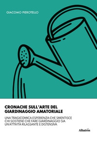 Cronache sull'arte del giardinaggio amatoriale - Librerie.coop