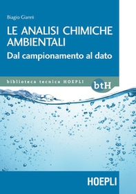 Le analisi chimiche ambientali. Dal campionamento al dato - Librerie.coop Le analisi chimiche ambientali. Dal campionamento al dato - Librerie.coop