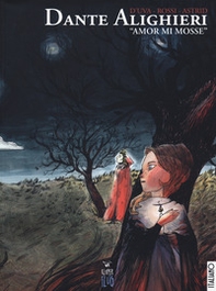 Dante Alighieri. «Amor mi mosse» - Librerie.coop