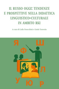 Il Russo oggi: tendenze e prospettive nella didattica linguistico-culturale in ambito RKI - Librerie.coop