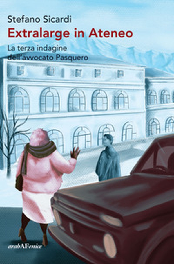 Extralarge in ateneo La terza indagine dell'avvocato Pasquero - Librerie.coop Extralarge in ateneo La terza indagine dell'avvocato Pasquero - Librerie.coop