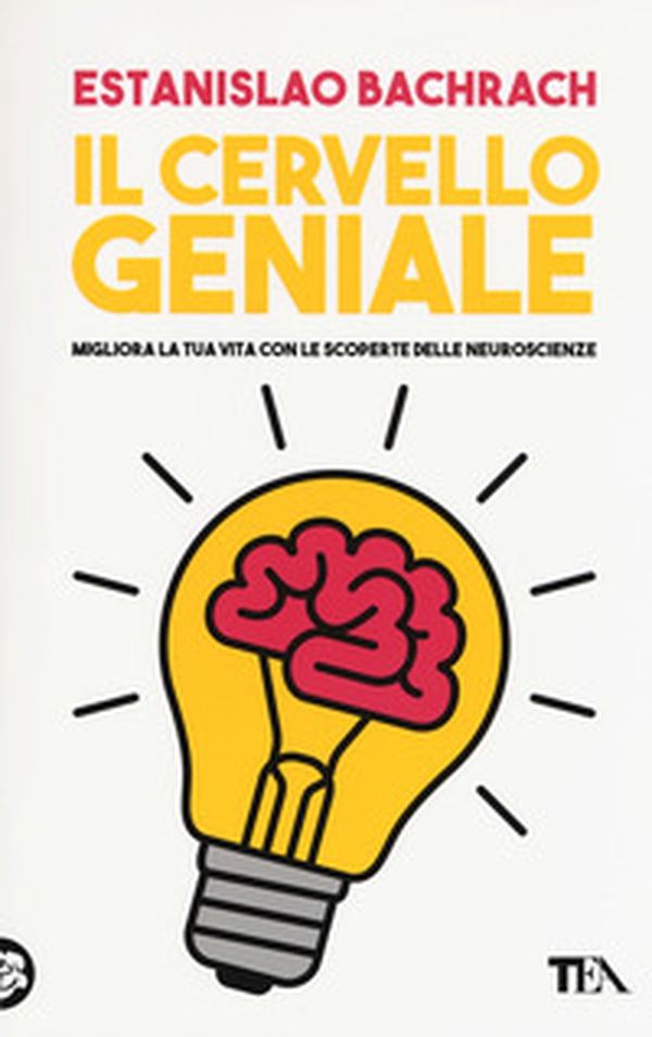 Il cervello geniale. Migliora la tua vita con le scoperte delle neuroscienze - Librerie.coop Il cervello geniale. Migliora la tua vita con le scoperte delle neuroscienze - Librerie.coop