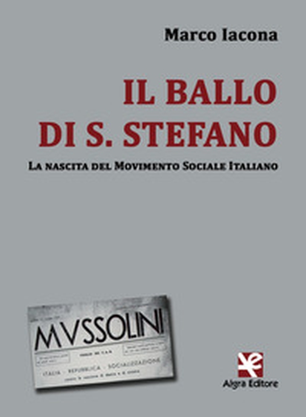 Il ballo di S. Stefano. La nascita del Movimento Sociale Italiano - Librerie.coop
