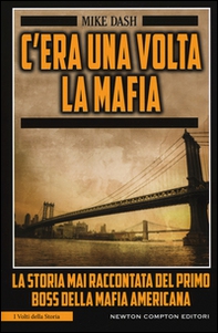 C'era una volta la mafia. La storia mai raccontata della mafia americana - Librerie.coop C'era una volta la mafia. La storia mai raccontata della mafia americana - Librerie.coop