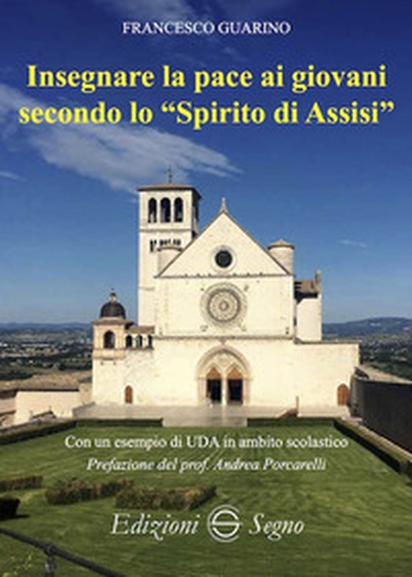 Insegnare la pace ai giovani secondo lo «spirito di Assisi» - Librerie.coop Insegnare la pace ai giovani secondo lo «spirito di Assisi» - Librerie.coop