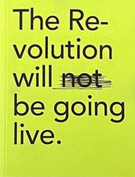The revolution will (not) be going live - Librerie.coop